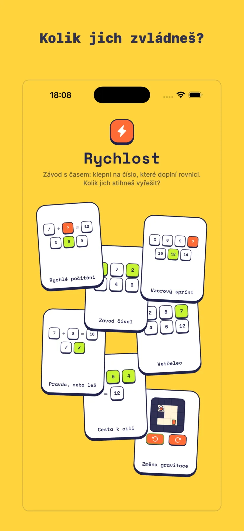 Rychlost: Rychlé počítání, Vzorový sprint, Závod čísel, Vetřelec, Pravda, nebo lež, Cesta k cíli, Změna gravitace