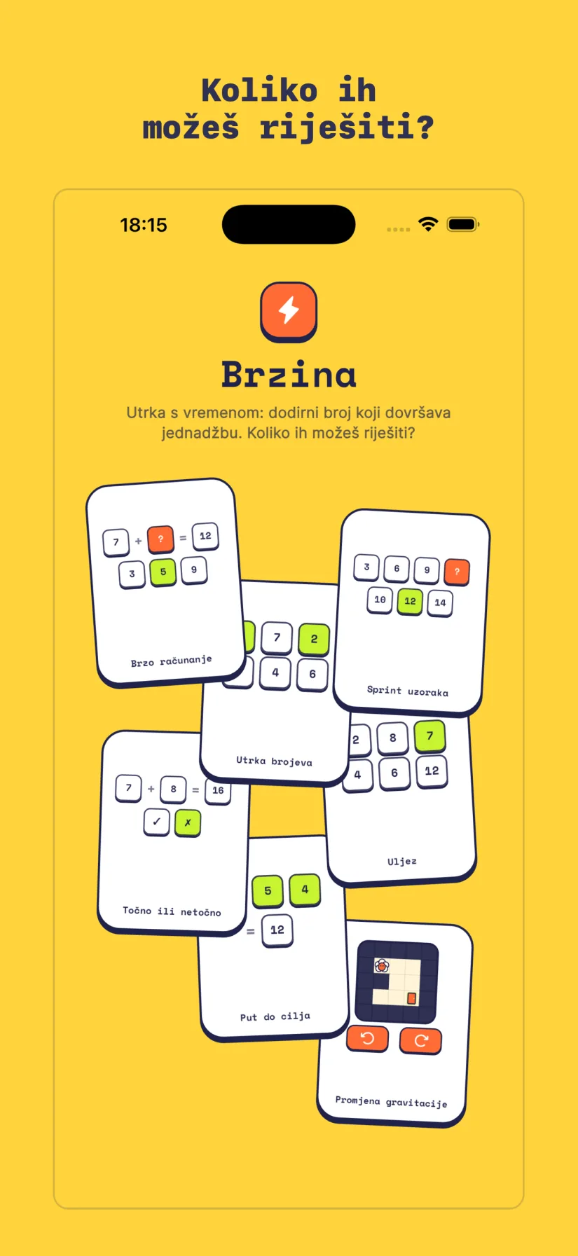 Brzina: Brzo računanje, Sprint uzoraka, Utrka brojeva, Uljez, Točno ili netočno, Put do cilja, Promjena gravitacije