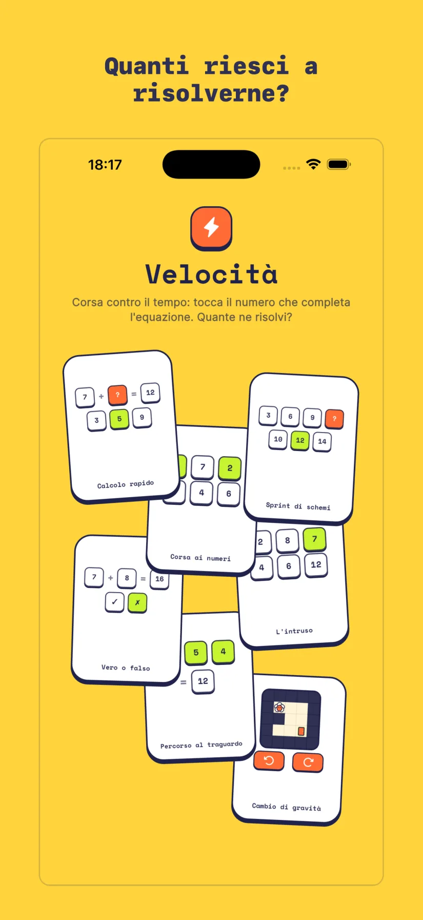 Velocità: Calcolo rapido, Sprint di schemi, Corsa ai numeri, L'intruso, Vero o falso, Percorso al traguardo, Cambio di gravità