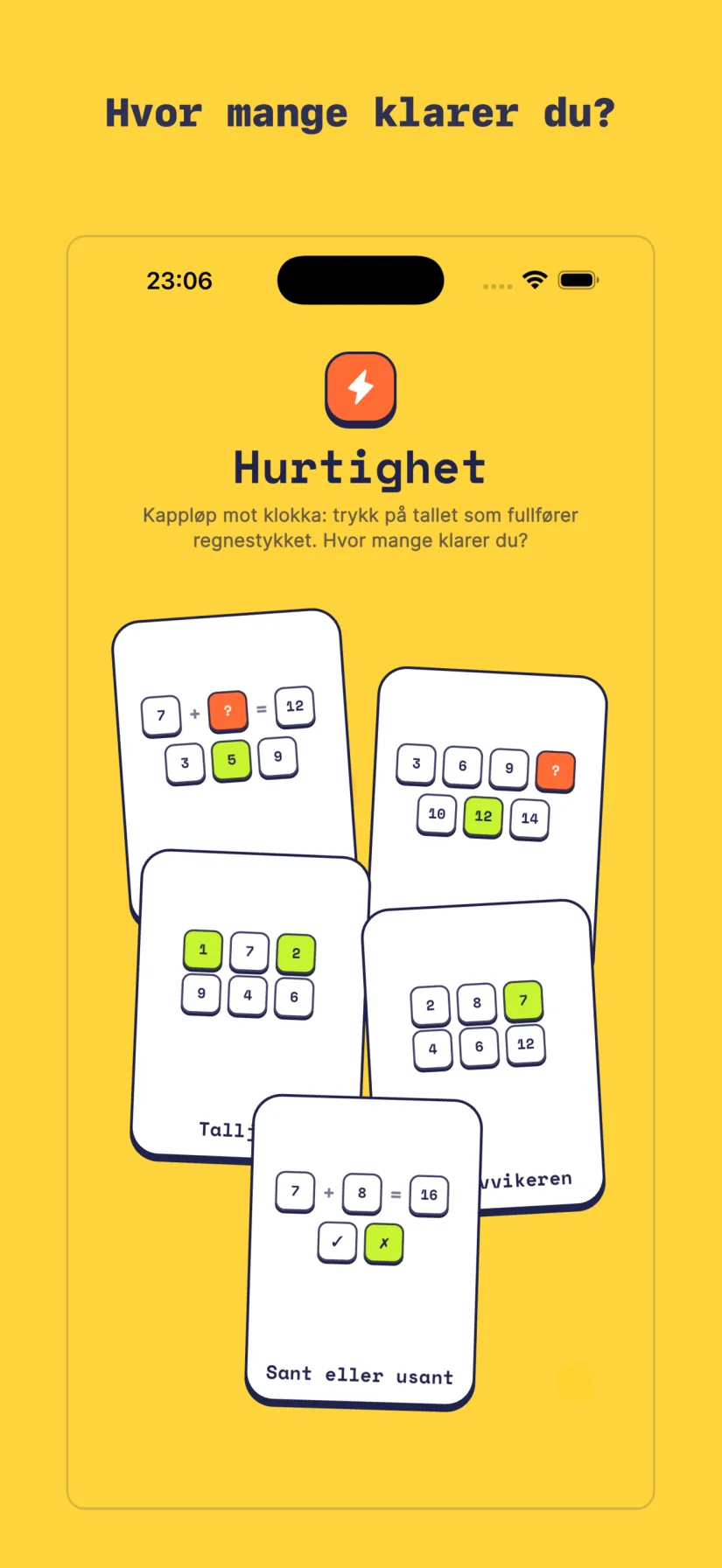 Hurtighet: Hoderegning, Mønstersprint, Talljakt, Finn avvikeren, Sant eller usant